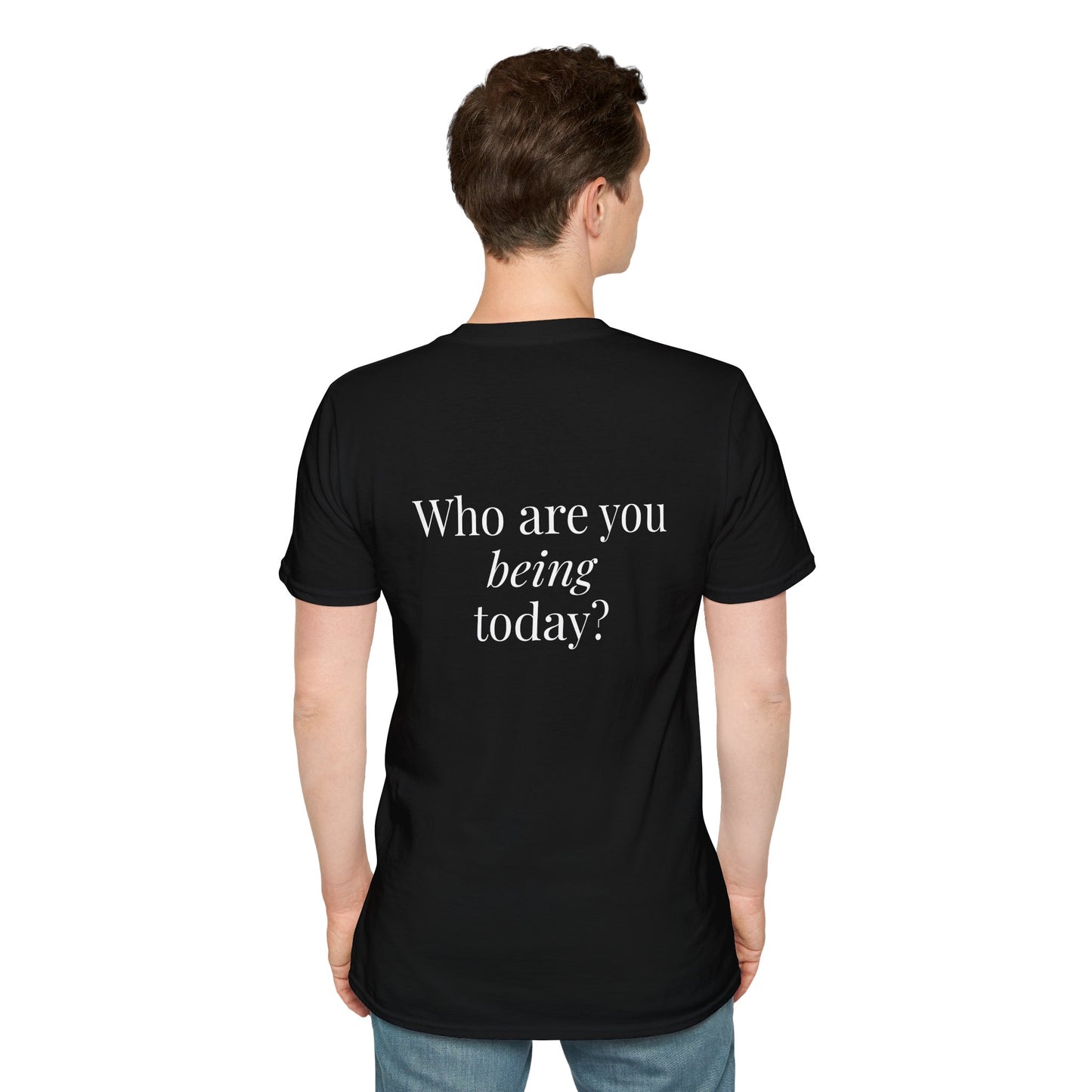 Who are you BEING today? A Powerful Presence Black shirt